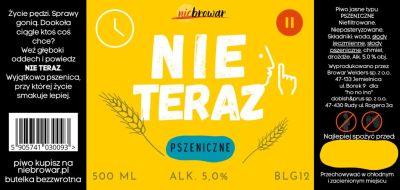 Etykieta NIE TERAZ PSZENICZNE - Browar Welders - sklep ineternetowy